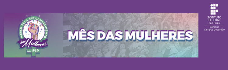 Março das mulheres: IFSP terá ações durante todo o mês